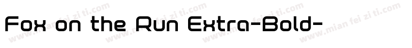 Fox on the Run Extra-Bold字体转换